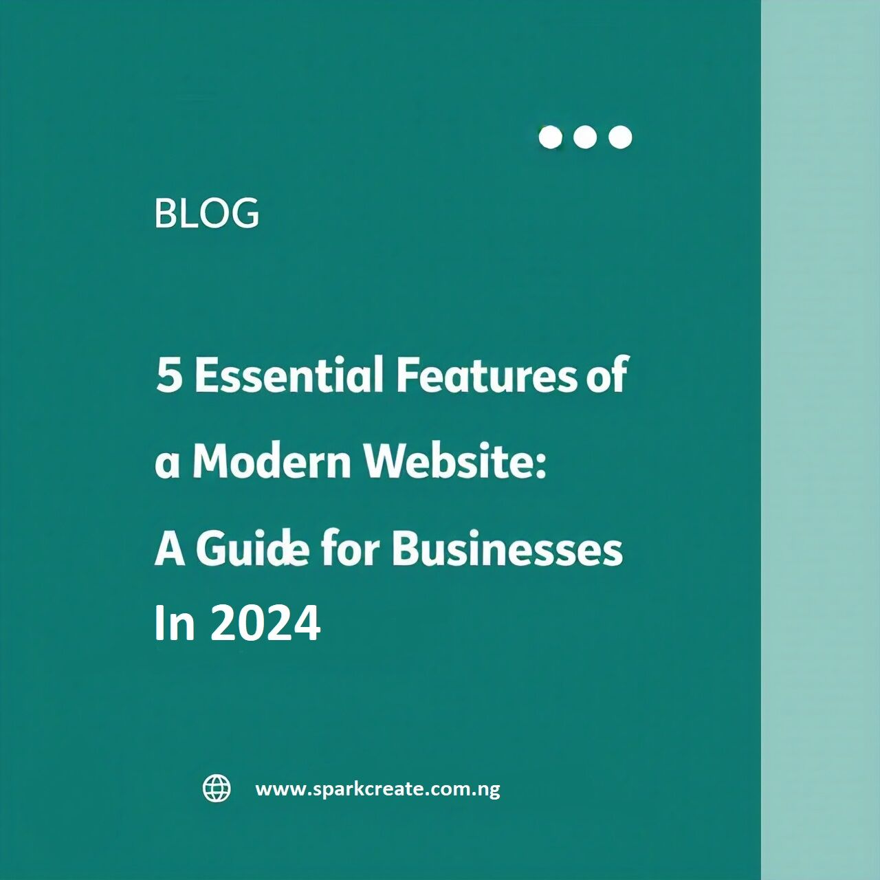 5 Essential Features of a Modern Website: A Guide for Businesses in 2024